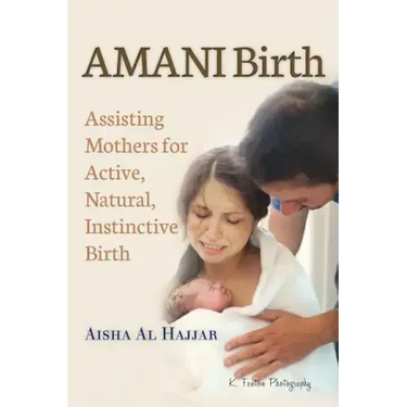 AMANI Birth: Assisting Mothers for Active, Natural, Instinctive Birth