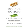 Food or Fiction?: The Truth about the Ultraprocessed Foods Making America Sick