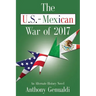 The U.S.-Mexican War of 2017