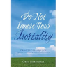 Do Not Ignore Your Mortality: Practical Advice From a Funeral & Financial Insider