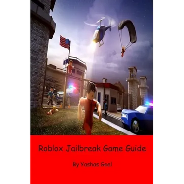 Roblox Jailbreak Game Guide