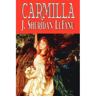 Carmilla by J. Sheridan LeFanu, Fiction, Literary, Horror, Fantasy
