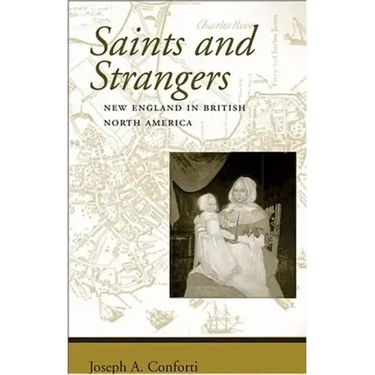 Saints and Strangers: New England in British North America
