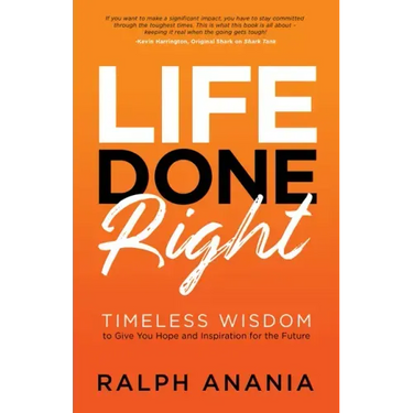 Life Done Right: Timeless Wisdom to Give You Hope and Inspiration for the Future