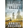 Trouble in The Valley