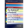 The Making of a Pandemic: Social, Political, and Psychological Perspectives on Covid-19