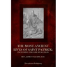 The Most Ancient Lives Of Saint Patrick: Including The Life By Jocelin