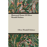 Illustrated Poems Of Oliver Wendell Holmes