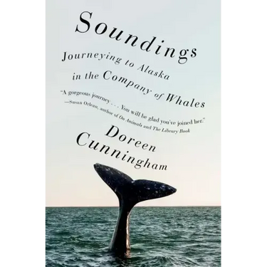 Soundings: Journeying to Alaska in the Company of Whales