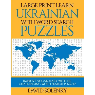 Large Print Learn Ukrainian with Word Search Puzzles: Learn Ukrainian Language Vocabulary with Challenging Easy to Read Word Find Puzzles