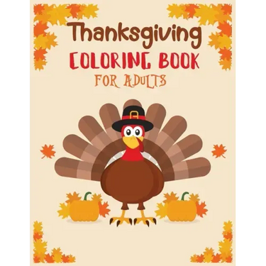 Thanksgiving coloring book adult: Featuring Thanksgiving and Fall Designs to Color (Adults Thanksgiving Coloring Books) 8.5x11 inches