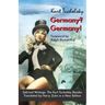 Germany? Germany!: Satirical Writings: The Kurt Tucholsky Reader