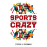 Sports Crazy: How Sports Are Sabotaging American Schools