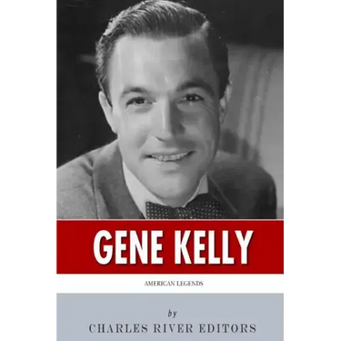 American Legends: The Life of Gene Kelly
