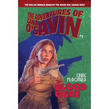 The Blood Ogre: The Hellish Menace Beneath the House Doc Savage Built
