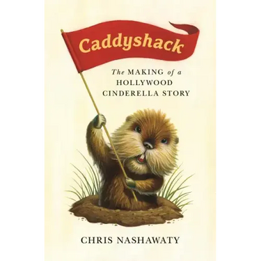 Caddyshack: The Making of a Hollywood Cinderella Story