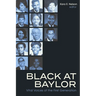 Black at Baylor: Vital Voices of the First Generation