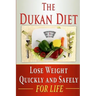 The Dukan Diet: Lose Weight Quickly and Safely for Life with the Dukan Diet Plan