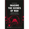 Imaging the Scenes of War: Aesthetic Crossovers in American Visual Culture
