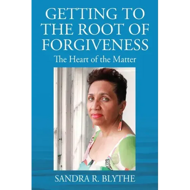 Getting to the Root of Forgiveness: The Heart of the Matter