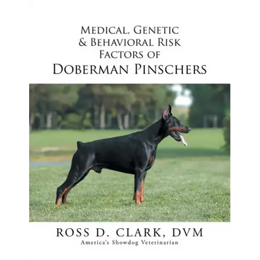 Medical, Genetic & Behavioral Risk Factors of Doberman Pinschers
