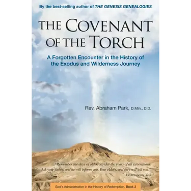 The Covenant of the Torch: A Forgotten Encounter in the History of the Exodus and Wilderness Journey (Book 2)