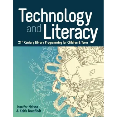 Technology and Literacy: 21st Century Library Programming for Children & Teens