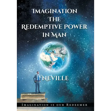 Neville Goddard: Imagination: The Redemptive Power in Man (Hardcover): Imagining Creates Reality