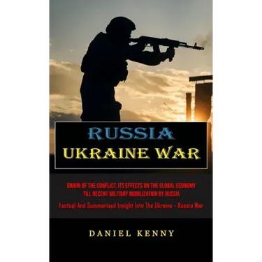Russia Ukraine War: Origin Of The Conflict, Its Effects On The Global Economy Till Recent Military Mobilization By Russia (Factual And Summarised Insi