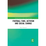 Football Fans, Activism and Social Change