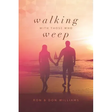 Walking with Those Who Weep: A Guide to Grief Support