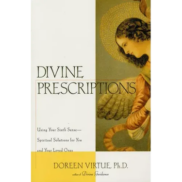 Divine Prescriptions: Spiritual Solutions for You and Your Loved Ones