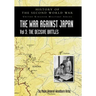 History of the Second World War: UNITED KINGDOM MILITARY SERIES: OFFICIAL CAMPAIGN HISTORY: THE WAR AGAINST JAPAN VOLUME 3: The Decisive Battles