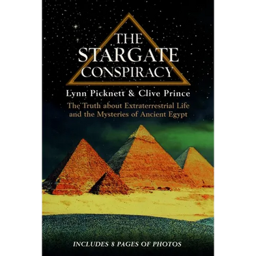 The Stargate Conspiracy: The Truth about Extraterrestrial life and the Mysteries of Ancient Egypt