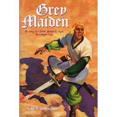 Grey Maiden: The Story of a Sword Through the Ages, The Complete Saga