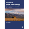 Ethics in Rural Psychology: Case Studies and Guidance for Practice