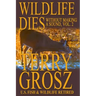 Wildlife Dies Without Making A Sound, Volume 2: The Adventures of Terry Grosz, U.S. Fish and Wildlife Service Agent