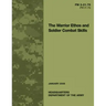 The Warrior Ethos and Soldier Combat Skills: Field Manual FM 3-21.75 (FM 21-75)