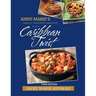 Anne Marie's Family Favorite Recipes With A Caribbean Twist