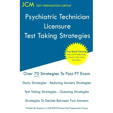 Psychiatric Technician Licensure - Test Taking Strategies