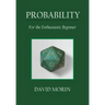 Probability: For the Enthusiastic Beginner