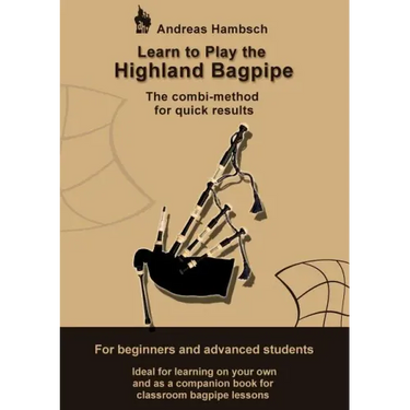 Learn to play the Highland Bagpipe: For absolute beginners and intermediate bagpiper