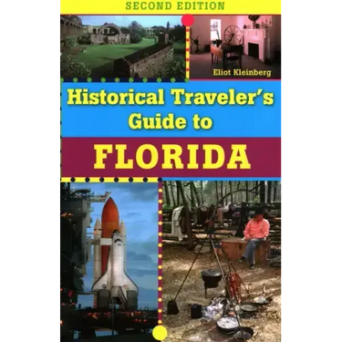 Historical Traveler's Guide to Florida, Second Edition