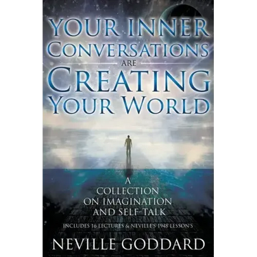 Neville Goddard: Your Inner Conversations Are Creating Your World (Paperback)