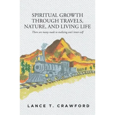 Spiritual Growth Through Travels, Nature, And Living Life: There are many roads to realizing one's inner-self