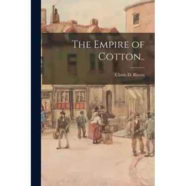 The Empire of Cotton..
