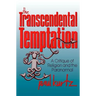 The Transcendental Temptation