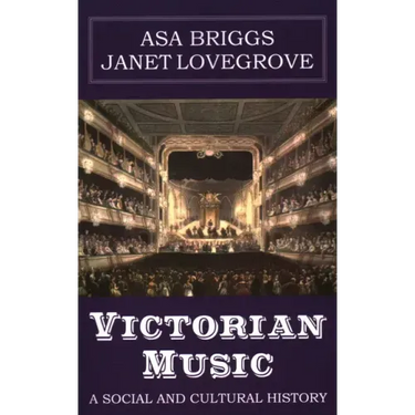 Victorian Music: A Social and Cultural History