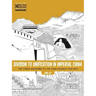 Division to Unification in Imperial China: The Three Kingdoms to the Tang Dynasty (220-907)