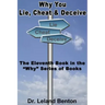Why You Lie, Cheat & Deceive: The Eleventh Book in the "Why" Series of Books